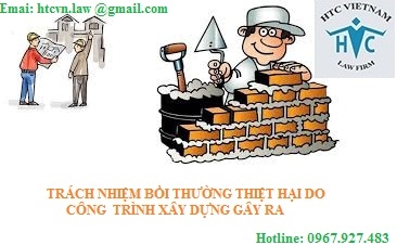 Trách nhiệm bồi thường thiệt hại do công trình xây dựng gây ra