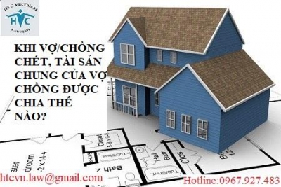 CHIA TÀI SẢN CHUNG KHI CHỒNG CHẾT