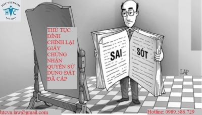​THỦ TỤC ĐÍNH CHÍNH GIẤY CHỨNG NHẬN QUYỀN SỬ DỤNG ĐẤT
