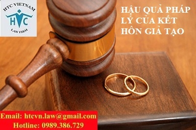 ​TƯ VẤN HẬU QUẢ PHÁP LÝ CỦA KẾT HÔN GIẢ TẠO