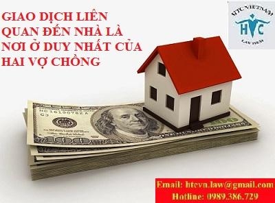 ​TƯ VẤN GIAO DỊCH LIÊN QUAN ĐẾN NHÀ LÀ NƠI Ở DUY NHẤT CỦA HAI VỢ CHỒNG