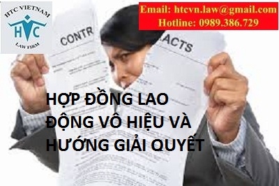 ​HỢP ĐỒNG LAO ĐỘNG VÔ HIỆU VÀ HƯỚNG GIẢI QUYẾT