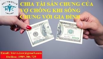TƯ VẤN VỀ CHIA TÀI SẢN KHI SỐNG CHUNG VỚI GIA ĐÌNH