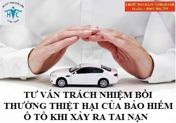 ​TƯ VẤN VỀ BỒI THƯỜNG THIỆT HẠI CỦA BẢO HIỂM Ô TÔ KHI XẢY RA TAI NẠN?