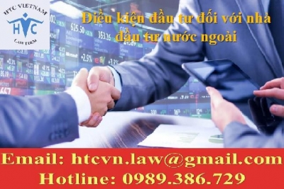 ĐIỀU KIỆN ĐẦU TƯ ĐỐI VỚI NHÀ ĐẦU TƯ NƯỚC NGOÀI?