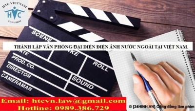 THÀNH LẬP VĂN PHÒNG ĐẠI DIỆN ĐIỆN ẢNH NƯỚC NGOÀI TẠI VIỆT NAM.
