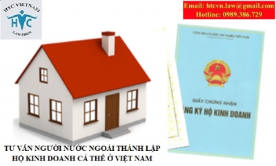 ​TƯ VẤN NGƯỜI NƯỚC NGOÀI THÀNH LẬP HỘ KINH DOANH CÁ THỂ Ở VIỆT NAM