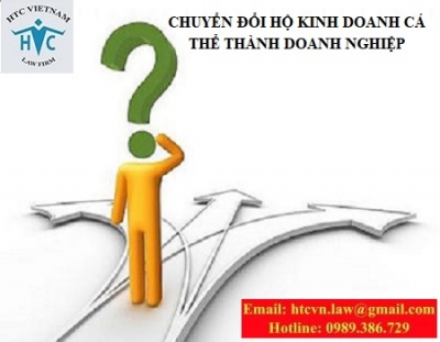 ​CHUYỂN ĐỔI HỘ KINH DOANH CÁ THỂ THÀNH DOANH NGHIỆP