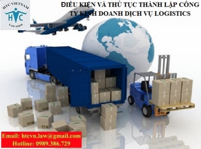 ​ĐIỀU KIỆN VÀ THỦ TỤC THÀNH LẬP CÔNG TY KINH DOANH DỊCH VỤ LOGISTICS