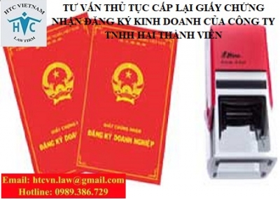​TƯ VẤN THỦ TỤC CẤP LẠI GIẤY CHỨNG NHẬN ĐĂNG KÝ KINH DOANH CỦA CÔNG TY TNHH HAI THÀNH VIÊN