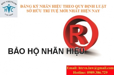 ĐĂNG KÝ NHÃN HIỆU THEO QUY ĐỊNH LUẬT SỞ HỮU TRÍ TUỆ MỚI NHẤT HIỆN NAY