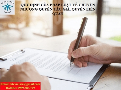QUY ĐỊNH CỦA PHÁP LUẬT VỀ CHUYỂN NHƯỢNG QUYỀN TÁC GIẢ, QUYỀN LIÊN QUAN