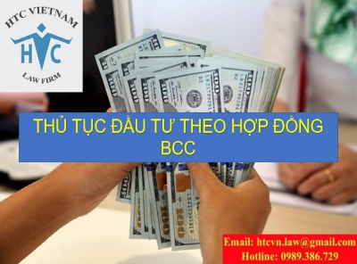 THỦ TỤC ĐẦU TƯ THEO HỢP ĐỒNG BCC ĐỐI VỚI NHÀ ĐẦU TƯ NƯỚC NGOÀI
