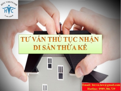 TƯ VẤN THỦ TỤC NHẬN DI SẢN THỪA KẾ