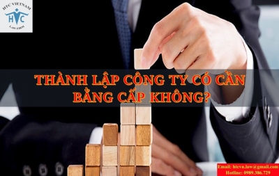 THÀNH LẬP CÔNG TY CÓ CẦN BẰNG CẤP KHÔNG?