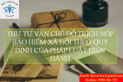 THƯ TƯ VẤN CHẾ ĐỘ TRÍCH NỘP BẢO HIỂM XÃ HỘI THEO QUY ĐỊNH CỦA PHÁP LUẬT HIỆN HÀNH