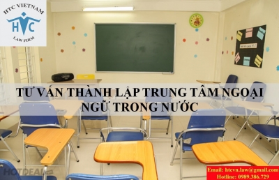 TƯ VẤN THÀNH LẬP TRUNG TÂM NGOẠI NGỮ TRONG NƯỚC