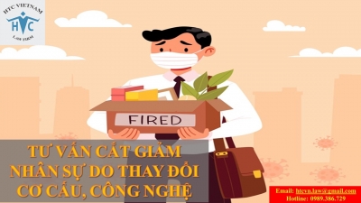 TƯ VẤN CẮT GIẢM NHÂN SỰ VÌ THAY ĐỔI CƠ CẤU CÔNG NGHỆ