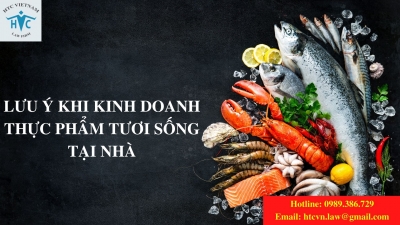 ​LƯU Ý KHI KINH DOANH THỰC PHẨM TƯƠI SỐNG TẠI NHÀ