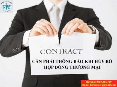 ​CẦN PHẢI THÔNG BÁO KHI HỦY BỎ HỢP ĐỒNG THƯƠNG MẠI