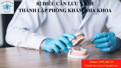 ​02 ĐIỀU CẦN LƯU Ý KHI THÀNH LẬP PHÒNG KHÁM NHA KHOA