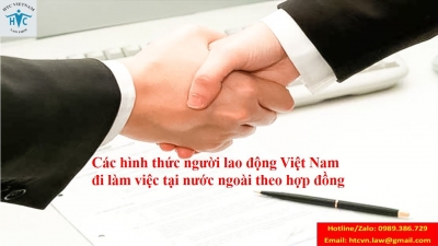 ​TỪ NĂM 2022, CÓ CÁC HÌNH THỨC NÀO CHO NGƯỜI LAO ĐỘNG VIỆT NAM ĐI LÀM VIỆC Ở NƯỚC NGOÀI THEO HỢP ĐỒNG?