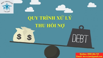 Quy trình xử lý thu hồi nợ của Công ty Luật TNHH HTC Việt Nam 