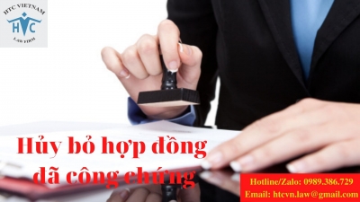 ​Tại sao mời luật sư tư vấn khi hủy bỏ hợp đồng đã công chứng?