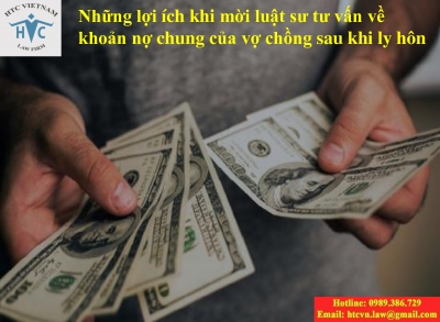 ​Những lợi ích khi mời luật sư tư vấn về khoản nợ chung của vợ chồng sau khi ly hôn?