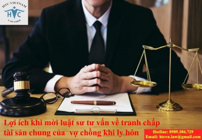 ​Lợi ích khi tham vấn luật sư tư vấn về tranh chấp chia tài sản của vợ chồng khi ly hôn