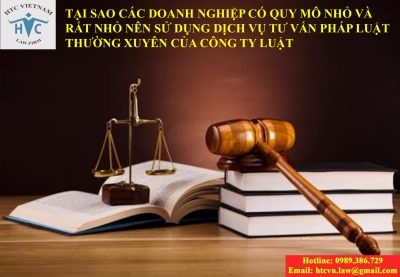​Tại sao các doanh nghiệp có quy mô nhỏ hoặc rất nhỏ nên sử dụng dịch vụ tư vấn thường xuyên của công ty luật?