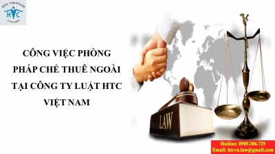 Nội dung công việc mà phòng pháp chế thuê ngoài Công ty Luật HTC Việt Nam cung cấp