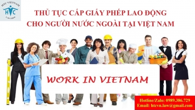 Được gì khi mời luật sư tư vấn thủ tục cấp Giấy phép lao động cho người nước ngoài tại Việt Nam?