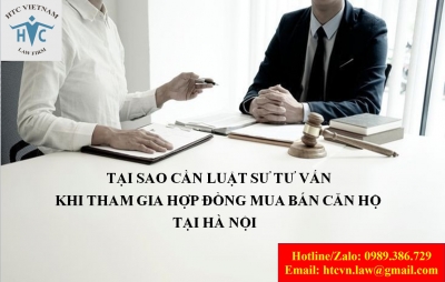 Tại sao cần được luật sư tư vấn khi tham gia hợp đồng mua bán căn hộ chung cư tại Hà Nội?
