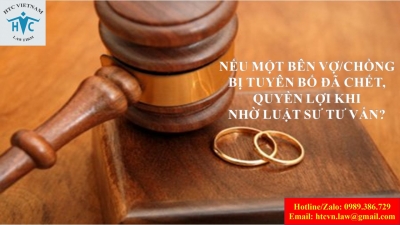 ​Tại sao nên mời Luật sư tư vấn giải quyết chấm dứt hôn nhân khi vợ/chồng chết hoặc bị Tòa án tuyên bố đã chết?