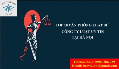 ​Top 10 văn phòng luật sư, công ty luật uy tín tại Hà Nội