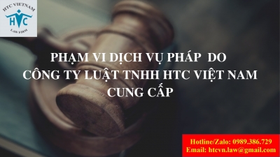 Phạm vi dịch vụ pháp chế do Công ty Luật HTC Việt Nam cung cấp