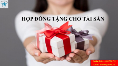 ​Một số điều cần biết về hợp đồng tặng cho tài sản