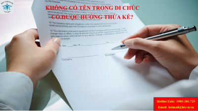​Không có tên trong di chúc vẫn được hưởng thừa kế?