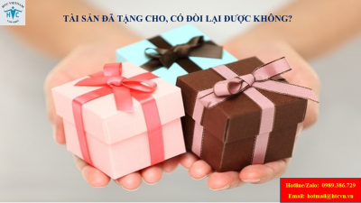 ​Tài sản đã tặng cho, có đòi lại được không?