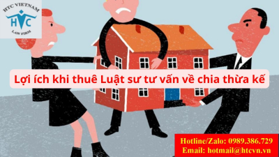 Lợi ích khi thuê Luật sư tư vấn về chia thừa kế