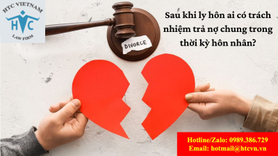 Sau khi ly hôn ai có trách nhiệm trả nợ chung trong thời kỳ hôn nhân?