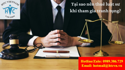 Tại sao nên thuê luật sư khi tham gia tranh tụng?