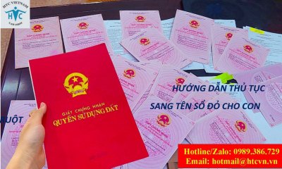 Hướng dẫn thủ tục sang tên sổ đỏ cho con ruột