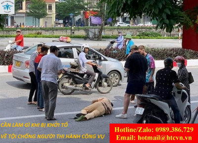 Cần làm gì khi bị khởi tố về tội chống người thi hành công vụ?