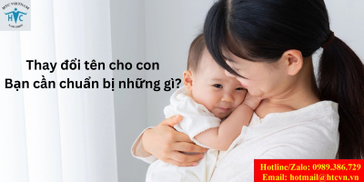 Thay đổi tên cho con: Bạn cần chuẩn bị những gì?