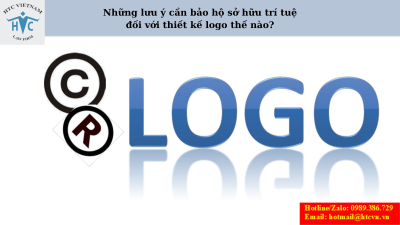 Những lưu ý cần bảo hộ sở hữu trí tuệ đối với thiết kế logo thế nào?