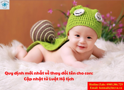 Quy định mới nhất về thay đổi tên cho con: Cập nhật từ luật hộ tịch