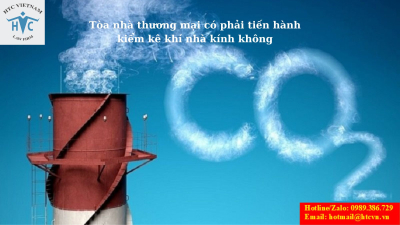 Tòa nhà thương mại có phải tiến hành kiểm kê khí nhà kính không?