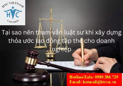 Tại sao nên tham vấn luật sư khi xây dựng thỏa ước lao động tập thể cho doanh nghiệp?